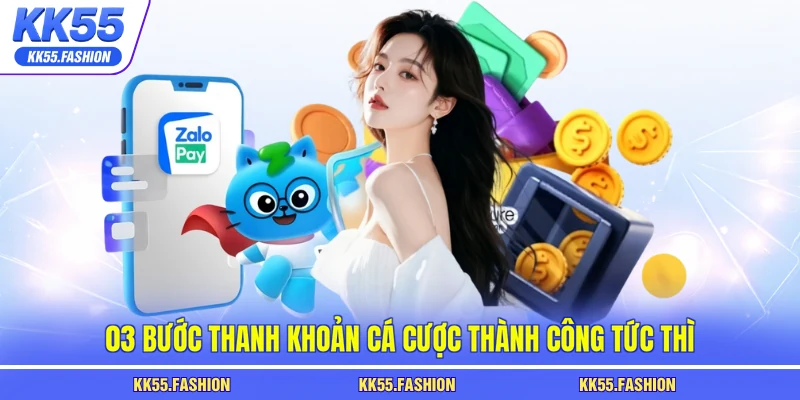 03 bước thanh khoản cá cược thành công tức thì
