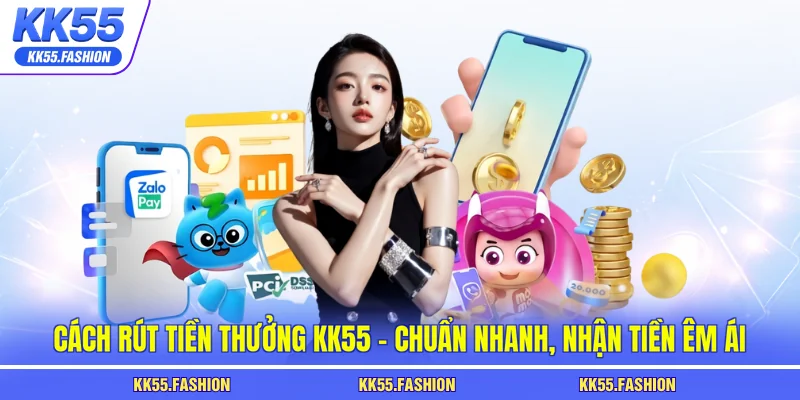 Cách rút tiền thưởng KK55