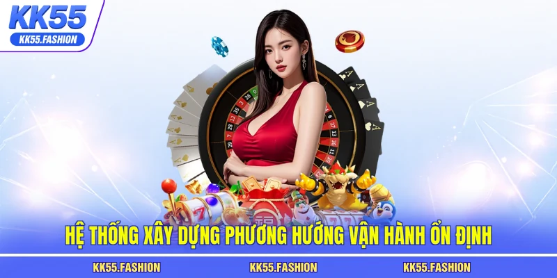 Hệ thống xây dựng phương hướng vận hành ổn định