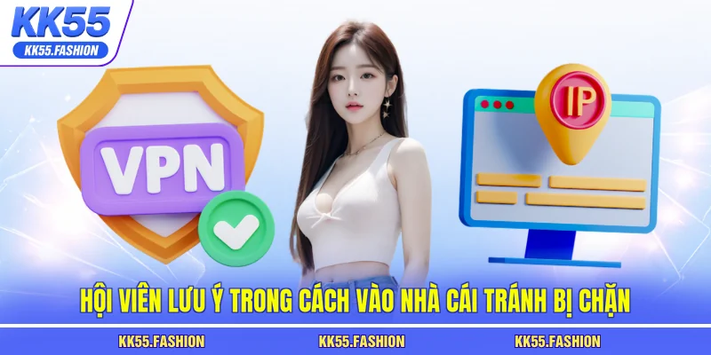 Hội viên lưu ý trong cách vào nhà cái tránh bị chặn