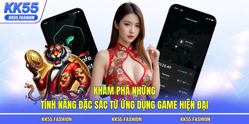 Khám phá những tính năng đặc sắc từ ứng dụng game hiện đại