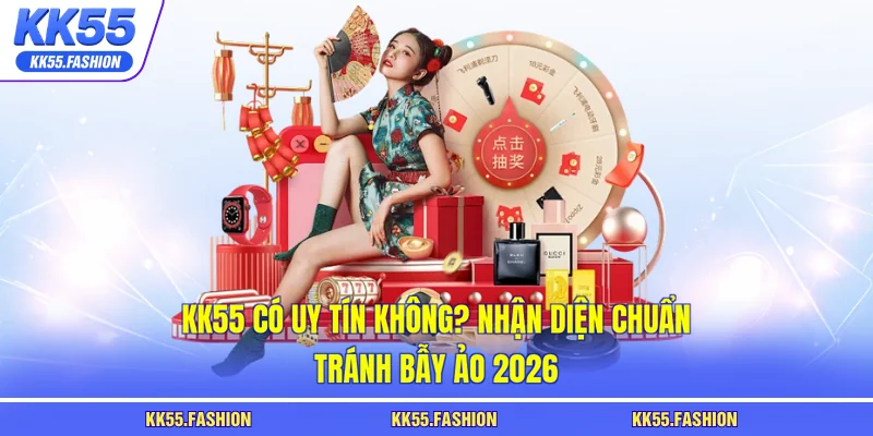 KK55 có uy tín không