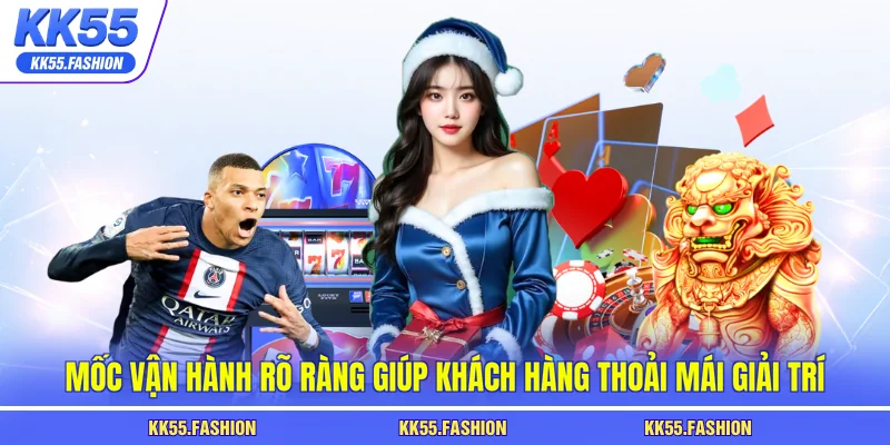 Mốc vận hành rõ ràng giúp khách hàng thoải mái giải trí