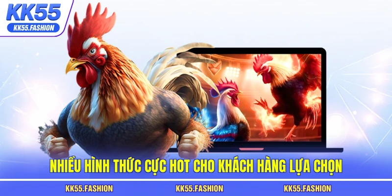 Nhiều hình thức cực hot cho khách hàng lựa chọn