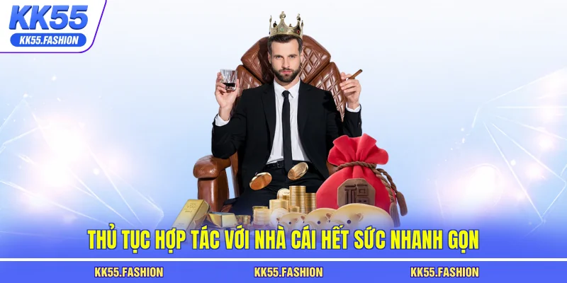Thủ tục hợp tác với nhà cái hết sức nhanh gọn