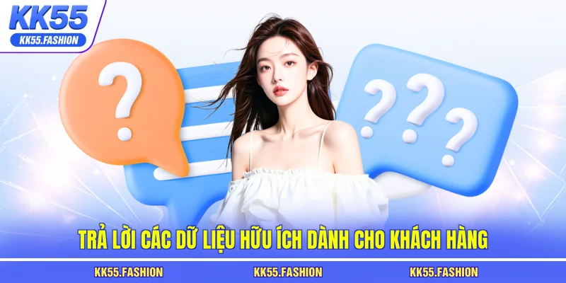 Trả lời các dữ liệu hữu ích dành cho khách hàng