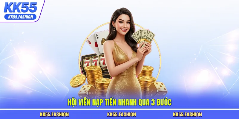 Hội viên nạp tiền nhanh qua 3 bước